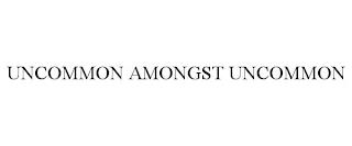 UNCOMMON AMONGST UNCOMMON trademark