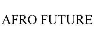 AFRO FUTURE trademark