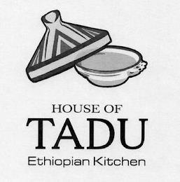 HOUSE OF TADU ETHIOPIAN KITCHEN trademark