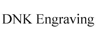 DNK ENGRAVING trademark