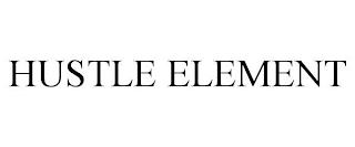 HUSTLE ELEMENT trademark