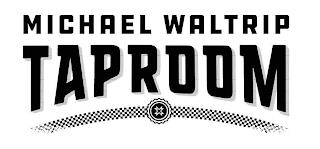 MICHAEL WALTRIP TAPROOM trademark