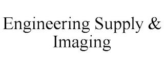 ENGINEERING SUPPLY & IMAGING trademark