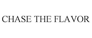 CHASE THE FLAVOR trademark