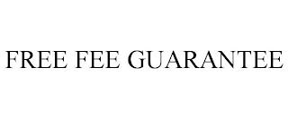 FREE FEE GUARANTEE trademark