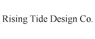 RISING TIDE DESIGN CO. trademark