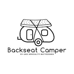 BACKSEAT CAMPER RV AND SPECIALTY MATTRESSESSES trademark