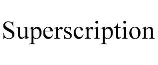 SUPERSCRIPTION trademark