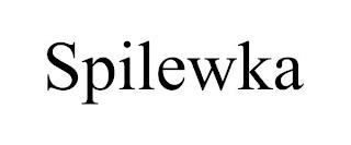 SPILEWKA trademark