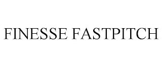 FINESSE FASTPITCH trademark