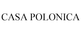 CASA POLONICA trademark