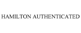 HAMILTON AUTHENTICATED trademark