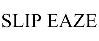 SLIP EAZE trademark