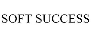 SOFT SUCCESS trademark