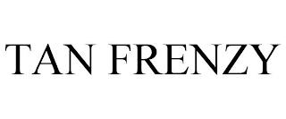 TAN FRENZY trademark