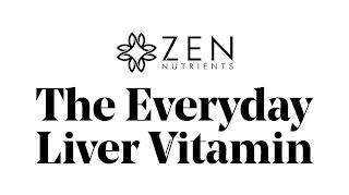 ZEN NUTRIENTS THE EVERYDAY LIVER VITAMIN trademark