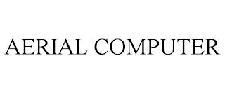 AERIAL COMPUTER trademark