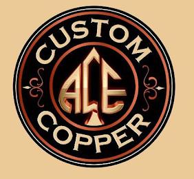 ACE CUSTOM COPPER trademark