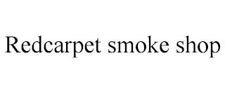 REDCARPET SMOKE SHOP trademark