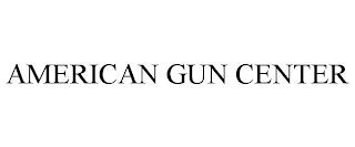 AMERICAN GUN CENTER trademark