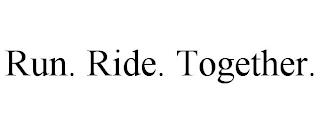 RUN. RIDE. TOGETHER. trademark