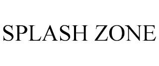 SPLASH ZONE trademark