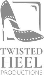 TWISTED HEEL PRODUCTIONS trademark