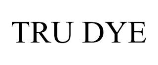 TRU DYE trademark