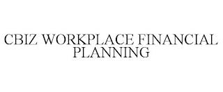 CBIZ WORKPLACE FINANCIAL PLANNING trademark