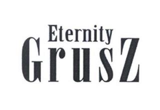 ETERNITY GRUSZ trademark