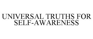 UNIVERSAL TRUTHS FOR SELF-AWARENESS trademark