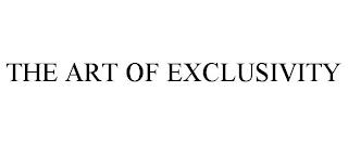 THE ART OF EXCLUSIVITY trademark