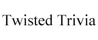 TWISTED TRIVIA trademark