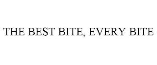 THE BEST BITE, EVERY BITE trademark