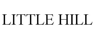 LITTLE HILL trademark