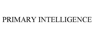 PRIMARY INTELLIGENCE trademark