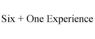 SIX + ONE EXPERIENCE trademark