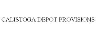 CALISTOGA DEPOT PROVISIONS trademark