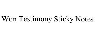 WON TESTIMONY STICKY NOTES trademark