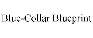 BLUE-COLLAR BLUEPRINT trademark