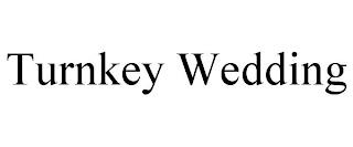 TURNKEY WEDDING trademark