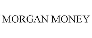 MORGAN MONEY trademark