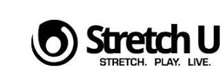 STRETCH U STRETCH. PLAY. LIVE trademark