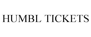 HUMBL TICKETS trademark