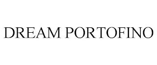 DREAM PORTOFINO trademark