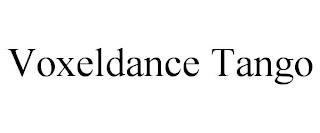 VOXELDANCE TANGO trademark