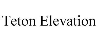 TETON ELEVATION trademark