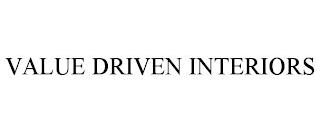 VALUE DRIVEN INTERIORS trademark