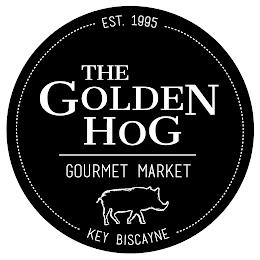 EST. 1995 THE GOLDEN HOG GOURMET MARKET KEY BISCAYNE trademark