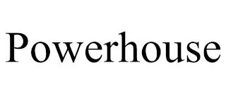 POWERHOUSE trademark